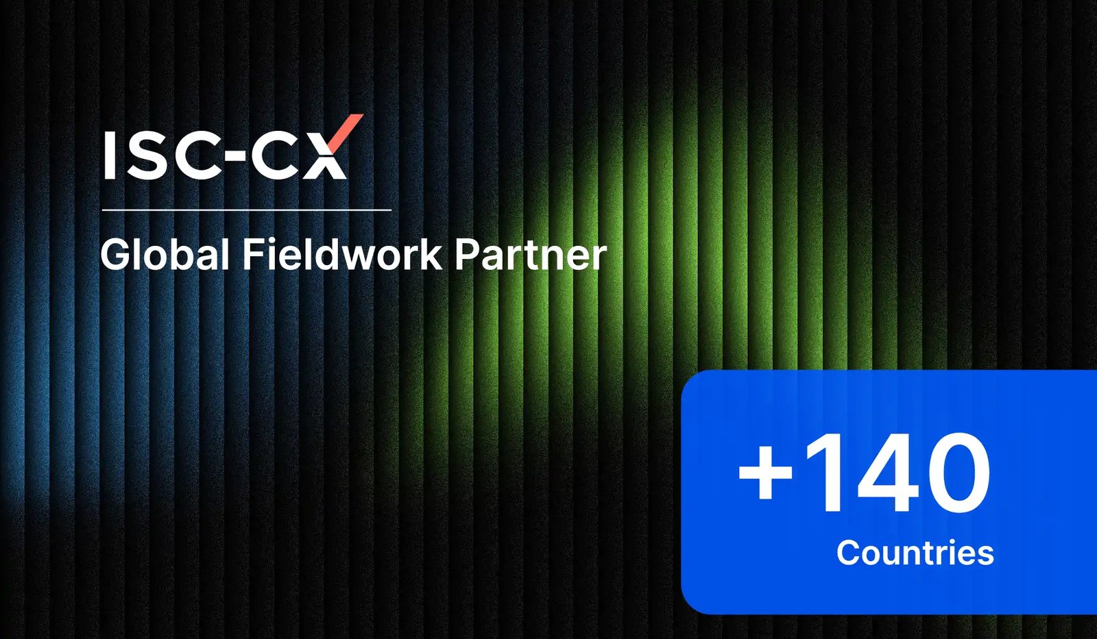 ISC-CX – Global Execution Partner for CX, Compliance & Field Intelligence